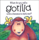 Image for What Do You Call a Gorilla with a Banana in Each Ear?