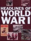Image for Headlines of  World War I
