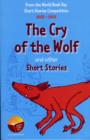 Image for The cry of the wolf and other short stories  : an anthology of winning stories from the 2008-2009 World Book Day short story competition