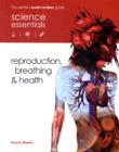 Image for Reproduction, breathing &amp; health  : the perfect exam revision guide