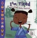 Image for I&#39;m tired! and other body feelings