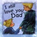 Image for I Still Love You, Dad