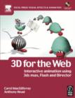 Image for 3D for the Web  : interactive 3D animation using 3DS Max, Flash and Director