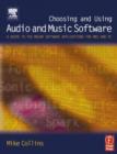 Image for Choosing and using audio and music software  : a guide to the major software applications for Mac and PC