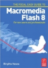Image for The Focal easy guide to Macromedia Flash 8  : for new users and professionals