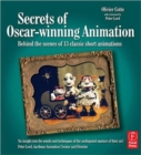 Image for Secrets of Oscar-winning animation  : behind the scenes of 13 classic short animations