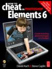 Image for How to Cheat in Photoshop Elements 6