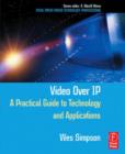 Image for Video over IP  : a practical guide to technology and applications