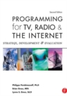 Image for Programming for TV, radio &amp; the Internet  : strategy, development and evaluation