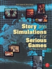 Image for Story and simulations for serious games  : tales from the trenches