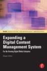 Image for Expanding a digital content management system  : for the growing digital media enterprise