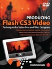 Image for Producing Flash CS3 video  : techniques for video pros and Web designers