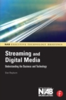 Image for Streaming and digital media  : understanding the business and technology