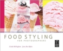 Image for Food styling for photographers  : a guide to creating your own appetizing art