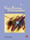 Image for Video systems in an IT environment  : the essentials of professional networked media