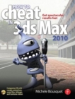 Image for How to cheat in 3ds Max 2010  : get spectacular results fast