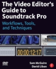 Image for The video editor&#39;s guide to Soundtrack Pro  : workflows, tools, and techniques