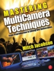 Image for Mastering multicamera techniques  : from preproduction to editing and deliverables