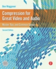 Image for Compression for great video and audio  : master tips and common sense