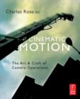 Image for Cinematic Motion : The Art and Craft of Camera Operation