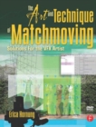 Image for The art and technique of matchmoving  : solutions for the VFX artist