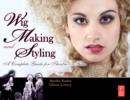 Image for Wig Making and Styling: A Complete Guide for Theatre and Film
