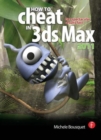 Image for How to cheat in 3ds Max 2011  : get spectacular results fast