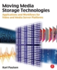 Image for Moving media storage technologies  : applications &amp; workflows for video and media server platforms