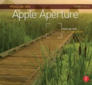 Image for Focus on Apple Aperture  : focus on the fundamentals