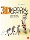 Image for 3D motion graphics for 2D artists  : conquering the third dimension
