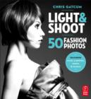 Image for Light &amp; shoot: 50 fashion photos