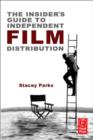 Image for The Insider&#39;s Guide to Independent Film Distribution