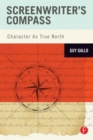 Image for Screenwriter&#39;s compass  : character as true North