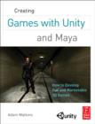 Image for Creating Games With Unity and Maya: How to Develop Fun and Marketable 3D Games
