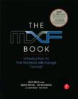 Image for The MXF Book : An Introduction to the Material eXchange Format