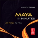Image for Maya in Minutes : All Killer, No Filler
