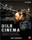 Image for DSLR cinema  : crafting the film look with large sensor video