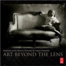 Image for Art Beyond the Lens : Working with Digital Textures