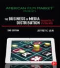 Image for The business of media distribution: monetizing film, TV, and video content in an online world