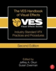 Image for The VES handbook of visual effects  : industry standard VFX practices and procedures