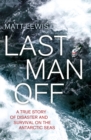 Image for Last man off  : a true story of disaster and survival on the Antarctic seas