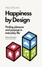 Image for Happiness by design  : finding pleasure and purpose in everyday life