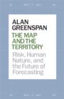 Image for The map and the territory  : risk, human nature, and the future of forecasting