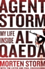 Image for Agent Storm  : my life inside al-Qaeda