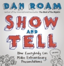 Image for Show &amp; tell  : how everybody can make extraordinary presentations
