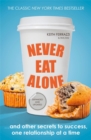 Image for Never eat alone and other secrets to success, one relationship at a time