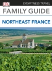 Image for Eyewitness Travel Family Guide to France: Northeast France.