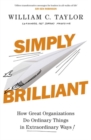 Image for Simply brilliant  : how great organizations do ordinary things in extraordinary ways