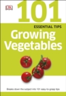 Image for 101 Essential Tips Growing Vegetables
