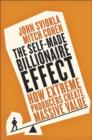 Image for The self-made billionaire effect  : how extreme producers create massive value